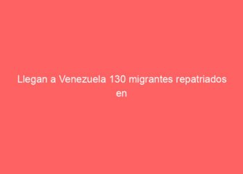 Llegan a Venezuela 130 migrantes repatriados en un vuelo procedente de Miami