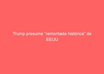 Trump presume “remontada histórica” de EEUU en el discurso sobre el estado de la Unión más largo de la historia